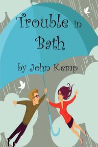 John Kemp - «Trouble in Bath»