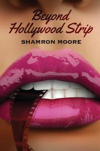 Shamron Moore - «Beyond Hollywood Strip»
