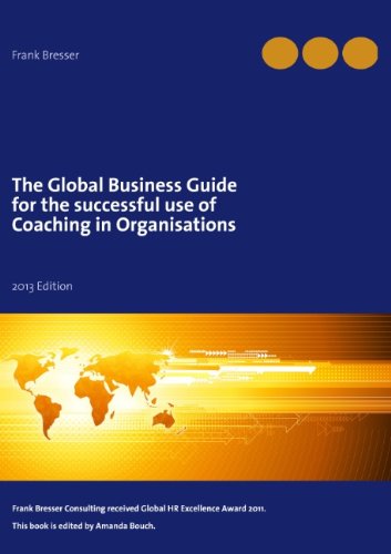 The global business guide for the successful use of coaching in organisations