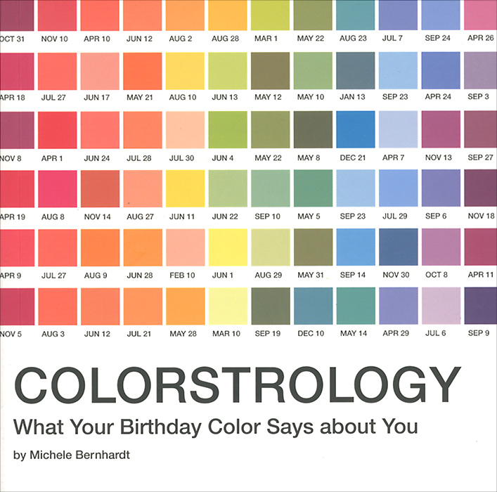 Michele Bernhardt - «Colorstrology: What Your Birthday Color Says about You»