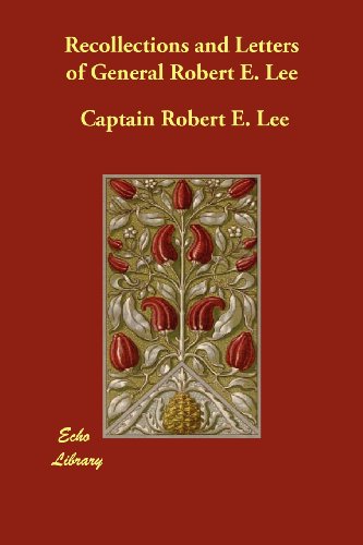 Captain Robert E. Lee - «Recollections and Letters of General Robert E. Lee»