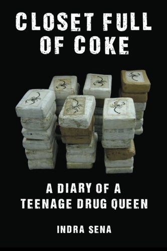 Indra Sena - «Closet Full of Coke: A Diary of A Teenage Drug Queen»