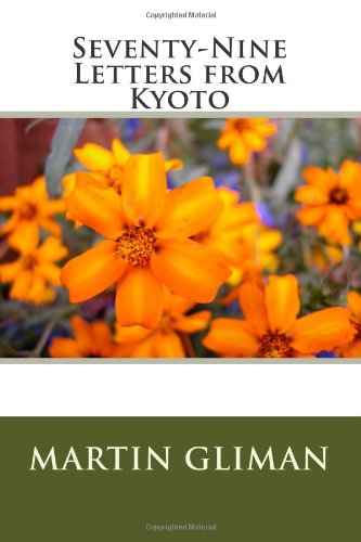 Martin Gliman - «Seventy-Nine Letters from Kyoto»
