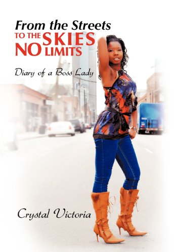 Crystal Victoria - «From the Streets to the Skies No Limits: Diary of a Boss Lady»