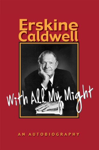 Erskine Caldwell - «With All My Might: An Autobiography»