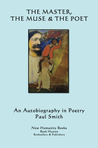 Paul Smith - «The Master, the Muse & the Poet: An Autobiography in Poetry»