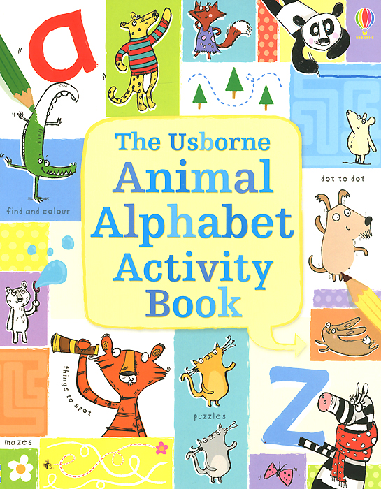 Mairi Mackinnon - «The Usborne Animal Alphabet: Activity Book»