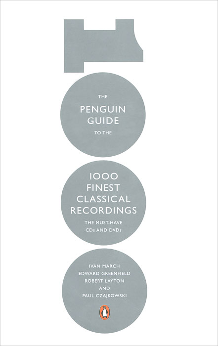 The Penguin Guide to the 1000 Finest Classical Recordings : The Must Have CD and DVDs