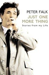 Peter Falk - «Just One More Thing: Stories from my Life»