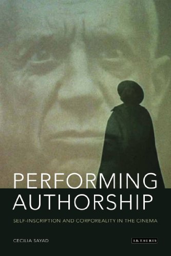 Performing Authorship: Self-Inscription and Corporeality in the Cinema (Tauris World Cinema)
