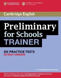 Elliott, Sue; Gallivan, Liz - «PET for Schools Trainer Pr Tests no key»