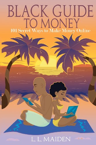 L L Maiden - «Black Guide to Money: 101 Secret Ways to Make Money Online (Volume 1)»