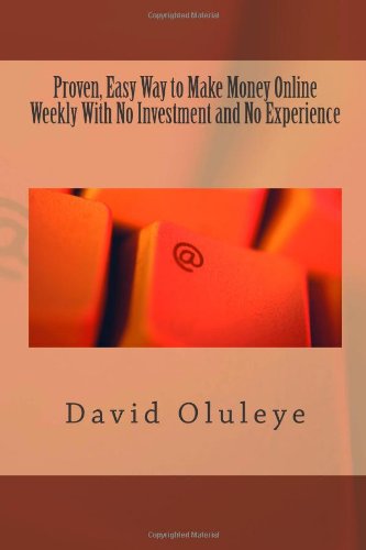 David Oluleye - «Proven, Easy Way to Make Money Online Weekly With No Investment and No Experience»