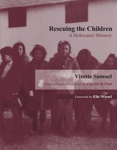 Vivette Samuel - «Rescuing the Children: A Holocaust Memoir»