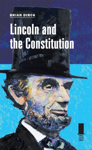 Brian R. Dirck - «Lincoln and the Constitution (Concise Lincoln Library)»
