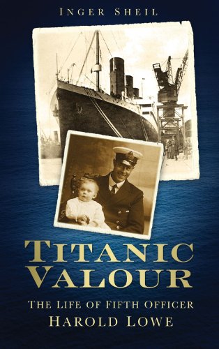 Inger Sheil - «Titanic Valour: The Life of Fifth Officer Harold Lowe»