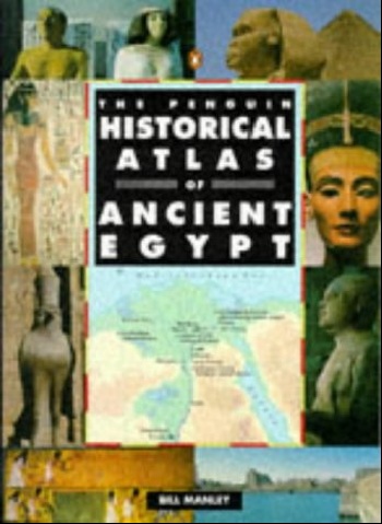 B, Manley - «Historical Atlas of Ancient Egypt, Penguin»