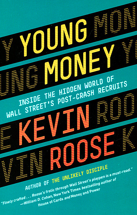 Kevin Roose - «Young Money»