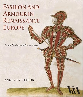 Patterson, Angus - «Fashion and armour in renaissance europe»