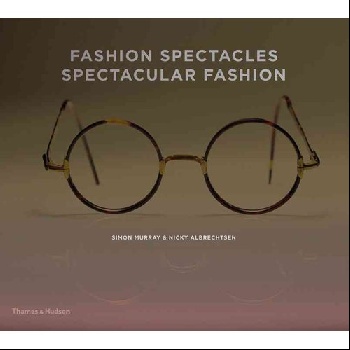 Murray Simon - «Fashion Spectacles, Spectacular Fashion»
