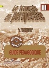Le francais en perspective 3: Guide pedagogique: Methode de francais / Французский язык. 3 класс. Поурочные разработки. Учебное пособие