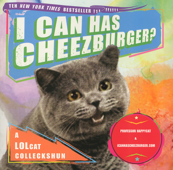 Professor Happycat - «I Can Has Cheezburger?»