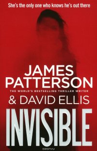David Ellis, James Patterson - «Invisible»