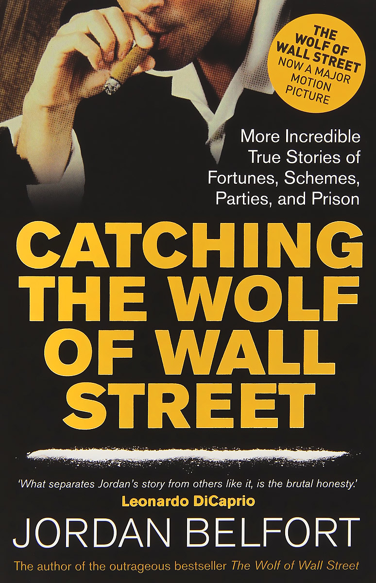 Jordan Belfort - «Catching the Wolf of Wall Street»
