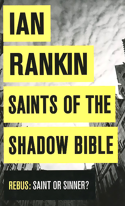 Ian Rankin - «Saints of the Shadow Bible»