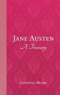Constance Moore - «Jane Austen: A Treasury»