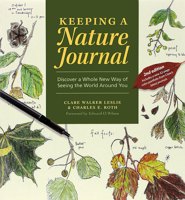 Clare Walker Leslie, Charles E. Roth - «Keeping a Nature Journal: Discover a Whole New Way of Seeing the World Around You»