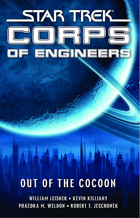 William Leisner, kevin Killiany, Phaedra M. Weldon, Robert T. Jeschonek - «Star Trek: Corps of Engineers: Out of the Cocoon»