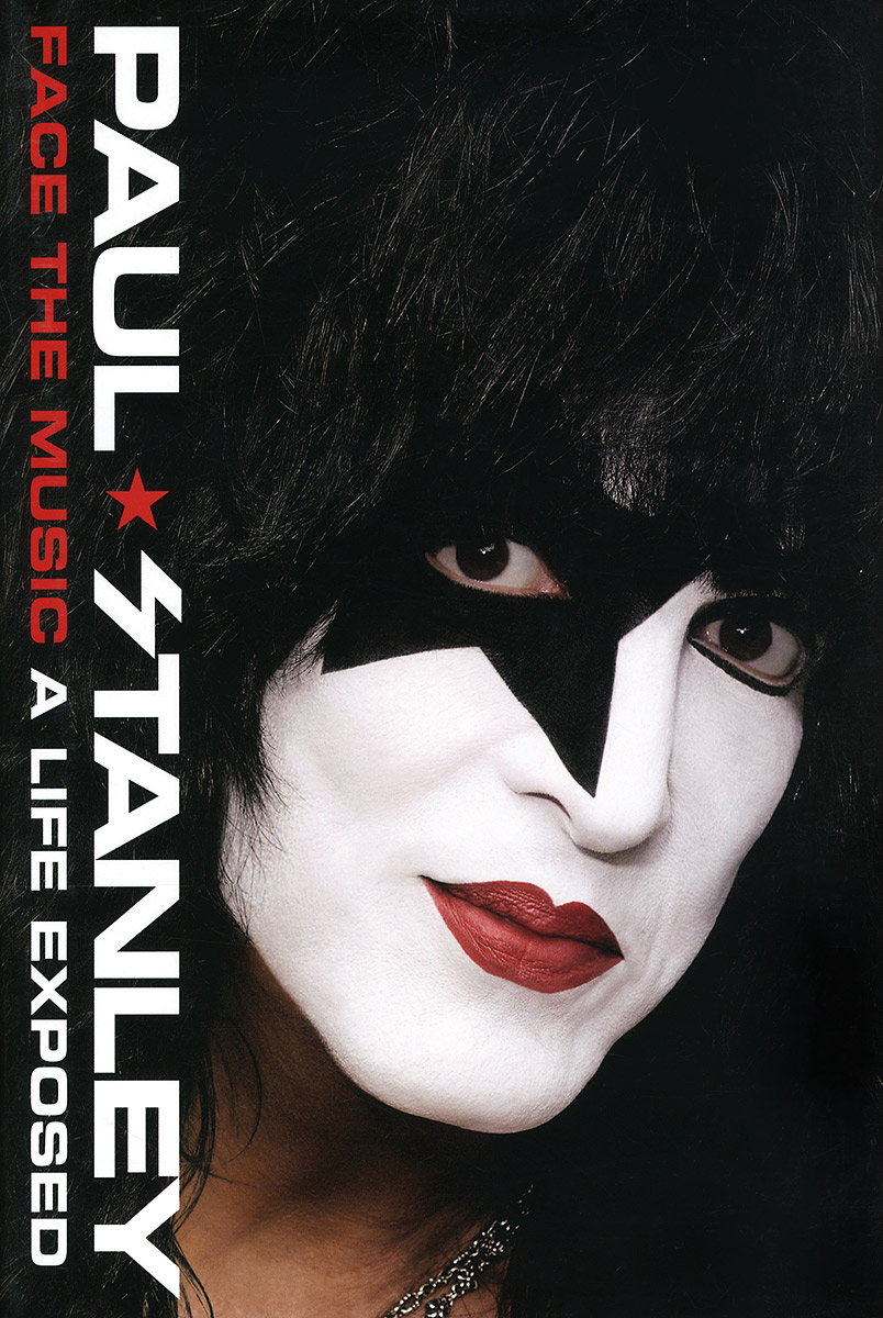 Paul Stanley - «Face the Music: A Life Exposed»