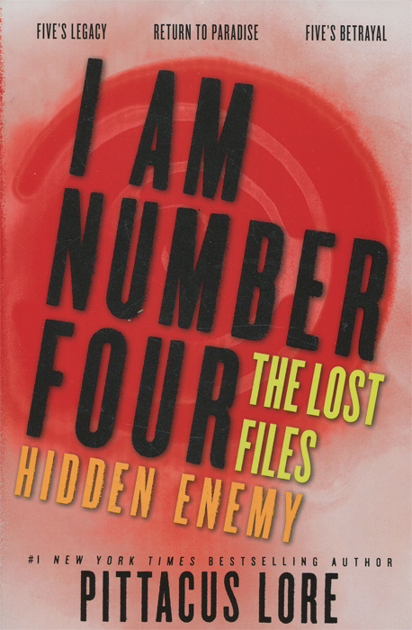 Pittacus Lore - «I Am Number Four: The Lost Files: Hidden Enemy»