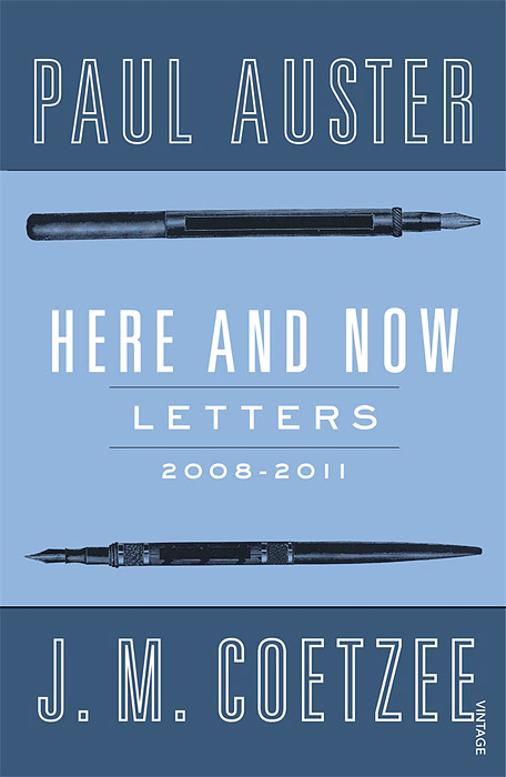 Paul Auster - «Here and Now: Letters 2008-2011»