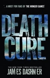 James Dashner - «Death Cure: Book 3»