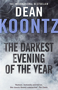 Dean Koontz - «The Darkest Evening of the Year»
