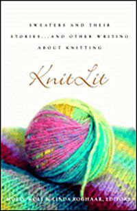 Linda Roghaar, Molly Wolf - «KnitLit: Sweaters and Their Stories...and Other Writing About Knitting»