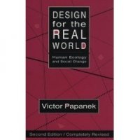 Victor Papanek - «Design for the Real World: Human Ecology and Social Change»