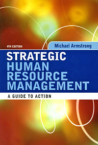 Michael Armstrong - «Strategic Human Resource Management: A Guide to Action»