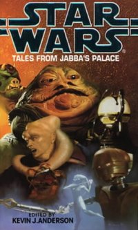 Kevin J. Anderson - «Tales from Jabba's Palace»