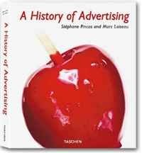 Stephane Pincas, Marc Loiseau - «A History of Advertising (Basic Architecture Series)»