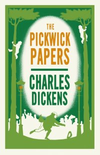 Charles Dickens - «The Pickwick Papers»