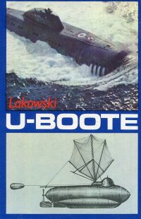 Lakowski Richard - «U-Boote: Zur Geschichte einer Waffengattung der Seestreitkrafte»