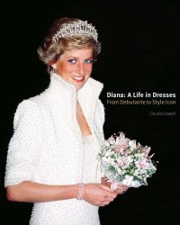 Claudia Joseph - «Diana: A Life in Dresses»