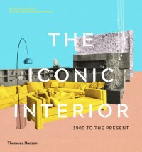 Bradbury Dominic; Powers Richard - «The Iconic Interior: 1900 to the Present»