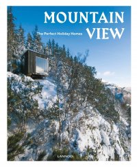 Sebastiaan Bedaux - «Mountain View: The Perfect Holiday Homes»