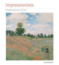 Michael Robinson - «Impressionists Masterpieces of Art»
