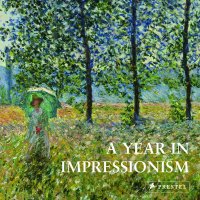 Prestel Publishing - «A Year in Impressionism»