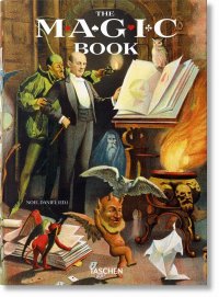Jim Steinmeyer; Mike Caveney; Ricky Jay; Noel Daniel - «The Magic Book»